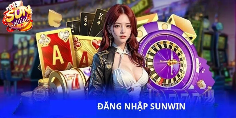 Đăng nhập Sunwin nhanh chóng