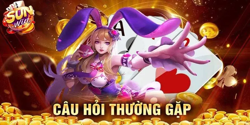 FAQ: Những câu hỏi thường gặp khi tải app Sunwin