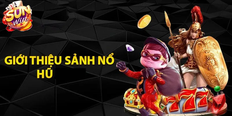 Giới thiệu đôi nét về chuyên mục nổ hũ Sunwin